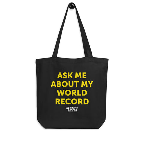 "ASK ME ABOUT MY WORLD RECORD" TOTE BAG