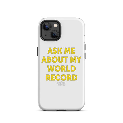 "ASK ME ABOUT MY WORLD RECORD" Tough Case for iPhone®