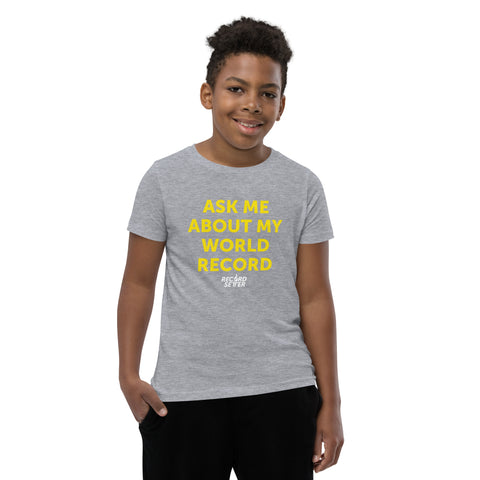 "ASK ME ABOUT MY WORLD RECORD" Youth Short Sleeve T-Shirt