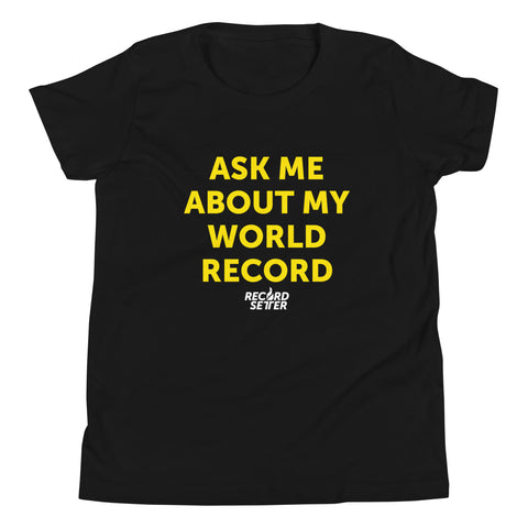 "ASK ME ABOUT MY WORLD RECORD" Youth Short Sleeve T-Shirt