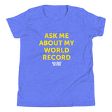 "ASK ME ABOUT MY WORLD RECORD" Youth Short Sleeve T-Shirt
