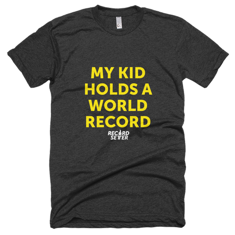 "My Kid Holds A World Record" Short Sleeve T-Shirt